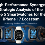 High-Performance Synergy: A Strategic Analysis of the Top 5 Smartwatches for the iPhone 17 Ecosystem